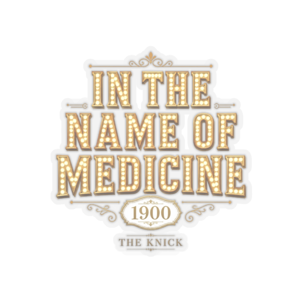 The Knick "In the Name of Medicine" Sticker